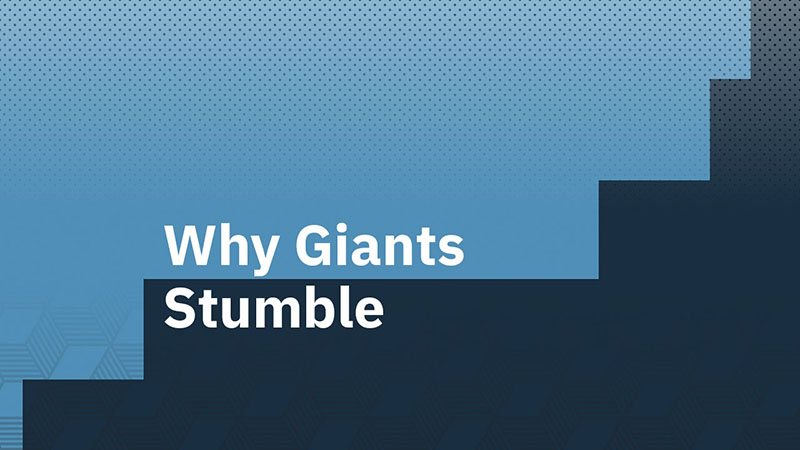 Why Giants Stumble
