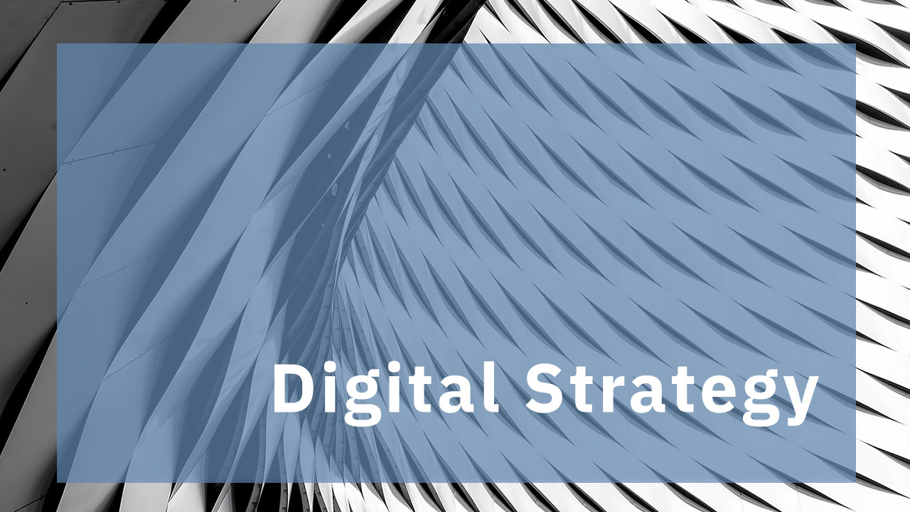 Implementing a Digital Strategy